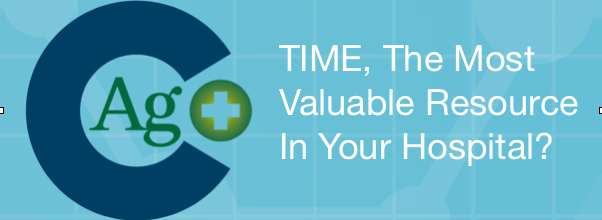 TIME, The Most Valuable Resource in Your Hospital?